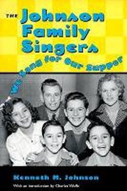 Cover for Kenneth M. Johnson · The Johnson Family Singers: We Sang for Our Supper (American Made Music Series) (Paperback Book) (1997)