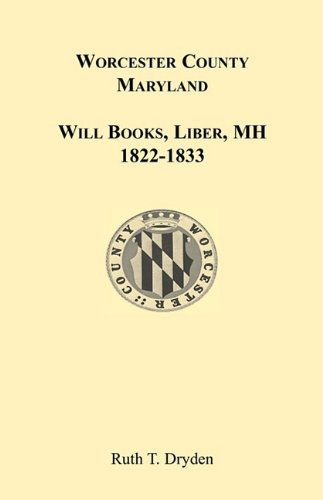 Cover for Ruth T. Dryden · Worcester Will Books, Liber Mh. 1822-1833 (Paperback Book) (2009)