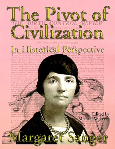 Cover for Margaret Sanger · The Pivot of Civilization in Historical Perspective: the Birth Control Classic (Paperback Book) [1st edition] (2001)