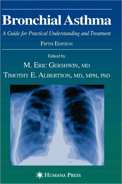 Cover for M Eric Gershwin · Bronchial Asthma: A Guide for Practical Understanding and Treatment - Current Clinical Practice (Hardcover Book) [5th ed. 2006 edition] (2006)
