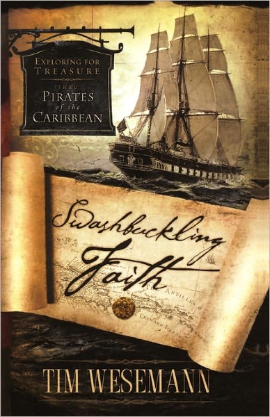 Cover for Tim Wesemann · Swashbuckling Faith: Exploring for Biblical Treasure with Pirates of the Caribbean (Paperback Book) (2006)