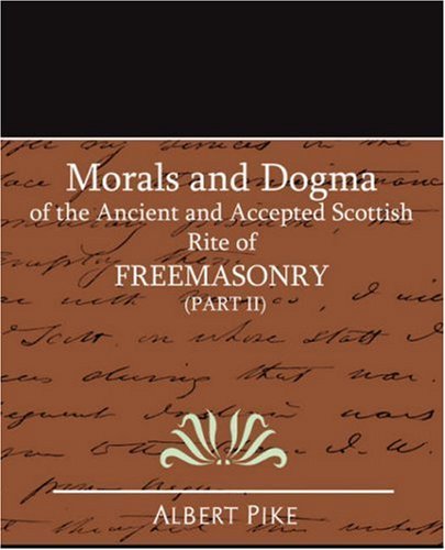 Cover for Albert Pike · Morals and Dogma of the Ancient and Accepted Scottish Rite of Freemasonry (Part Ii) (Taschenbuch) (2007)