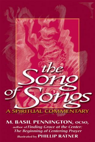 Cover for Pennington, M. Basil, OCSO (M. Basil Pennington) · The Song of Songs: A Spiritual Commentary (Hardcover Book) (2004)