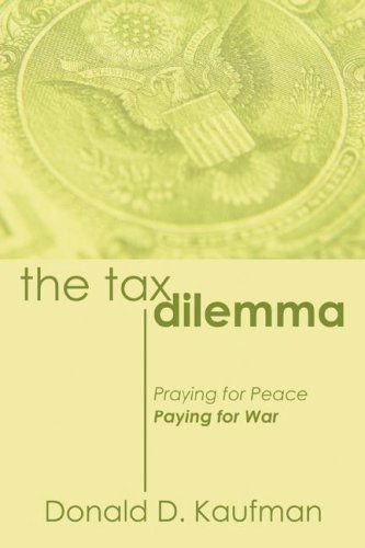 Cover for Donald Kaufman · The Tax Dilemma: Praying for Peace, Paying for War (Paperback Book) (2006)