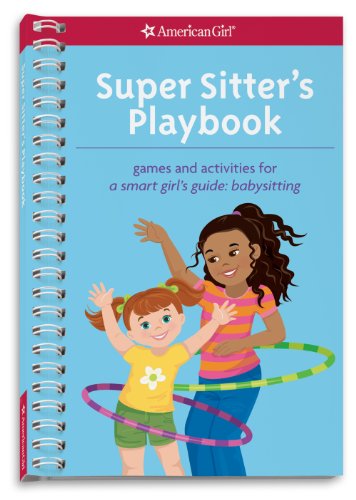 Cover for Aubre Andrus · Super Sitter's Playbook: Games and Activities for a Smart Girl's Guide: Babysitting (American Girl (Quality)) (Spiral Book) [Act Spi edition] (2014)