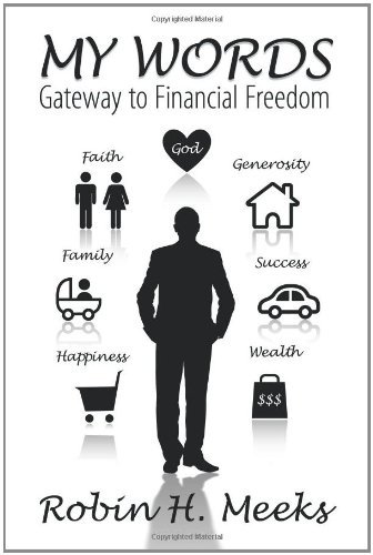 Cover for Robin H. Meeks · My Words: Gateway to Financial Freedom (Paperback Book) (2011)