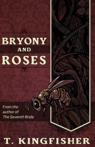 Cover for T Kingfisher · Bryony and Roses (Pocketbok) (2017)