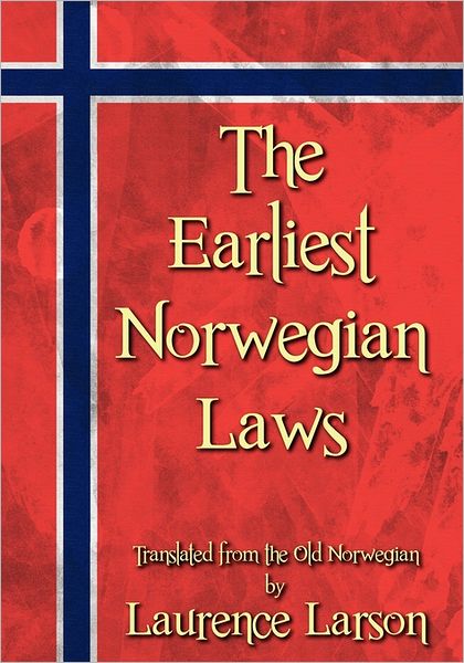 Cover for Laurence M Larson · The Earliest Norwegian Laws (Paperback Book) (2011)