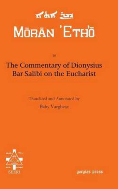 Cover for Baby Varghese · The Commentary of Dionysius Bar Salibi on the Eucharist - Moran Etho (Hardcover Book) (2011)