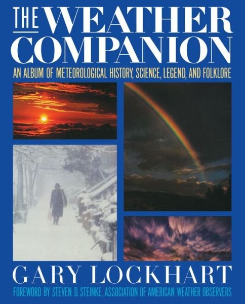 Cover for Gary Lockhart · The Weather Companion: an Album of Meteorological History, Science, and Folklore (Wiley Science Editions) (Taschenbuch) (1998)