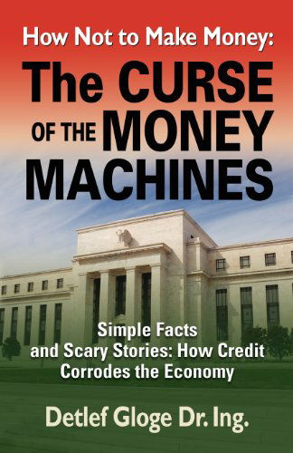 Cover for Detlef Gloge · How Not to Make Money: the Curse of the Money Machines (Taschenbuch) (2012)