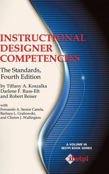 Cover for Robert Reiser · Instructional Designer Competencies: the Standards, Fourth Edition (Hc) (Ibstpi Book) (Hardcover Book) (2013)