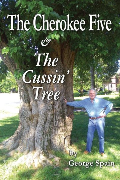 Cover for George E. Spain · Cherokee Five and the Cussin' Tree (Book) (2020)