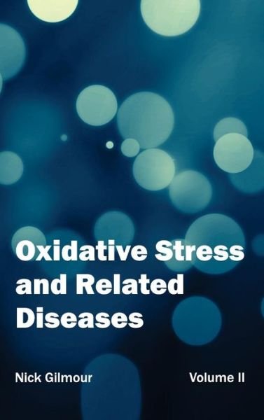 Cover for Nick Gilmour · Oxidative Stress and Related Diseases: Volume II (Gebundenes Buch) (2015)