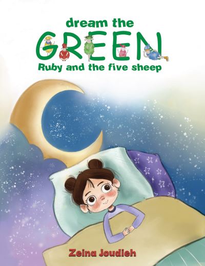 Cover for Zeina Joudieh · Dream the Green: Ruby and the Five Sheep (Paperback Book) (2024)