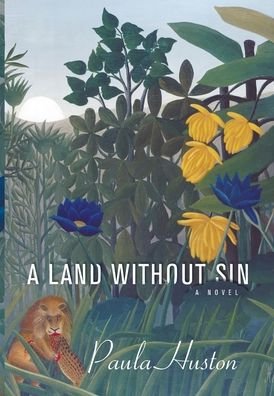 Cover for Paula Huston · Land Without Sin (Hardcover Book) (2013)