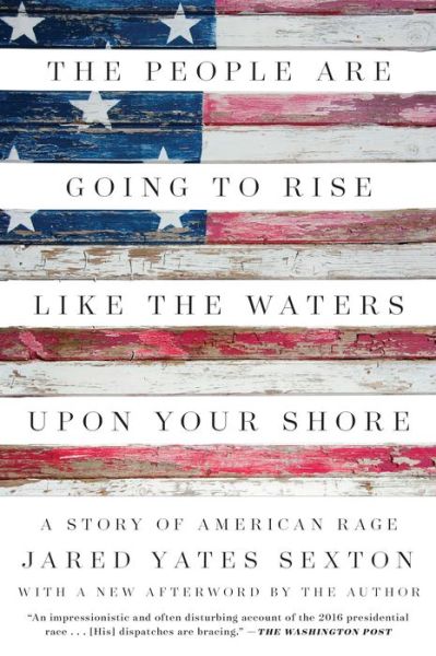 Cover for Jared Yates Sexton · The People Are Going to Rise Like the Waters Upon Your Shore: A Story of American Rage (Paperback Book) (2018)