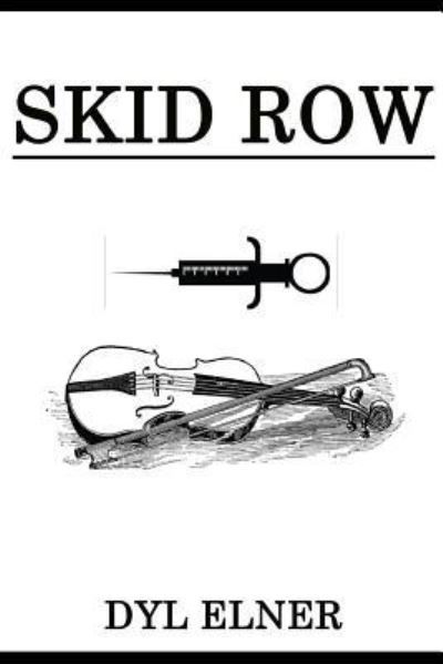 Cover for Dyl Elner · Skid Row (Paperback Bog) (2018)