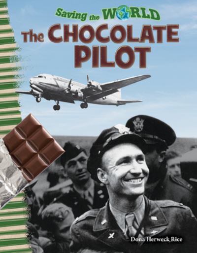 Cover for Dona Herweck Rice · Saving the World: The Chocolate Pilot (Paperback Book) (2019)