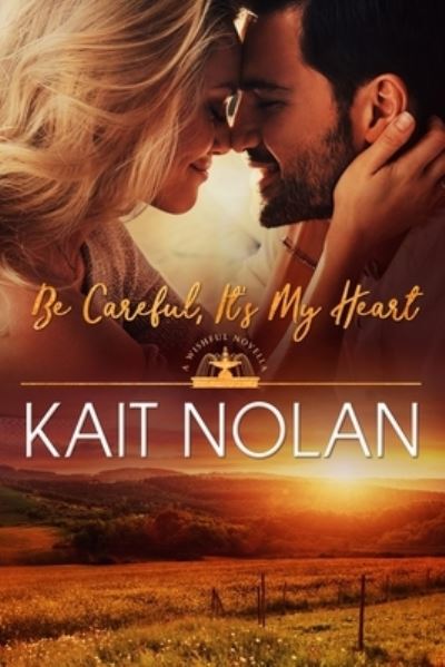 Be Careful, It's My Heart - Kait Nolan - Books - Take the Leap Publishing - 9781648350047 - November 19, 2013