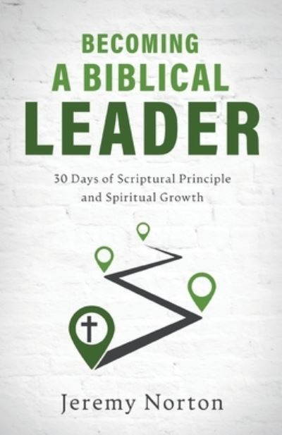 Cover for Jeremy Norton · Becoming a Biblical Leader (Book) (2023)