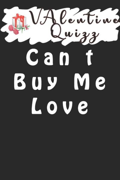 Cover for Woopsnotes Publishing · Valentine QuizzCan t Buy Me Love (Paperback Book) (2020)