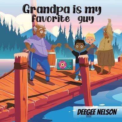 Cover for Deegee Nelson · Grandpa Is My Favorite Guy (Paperback Book) (2020)