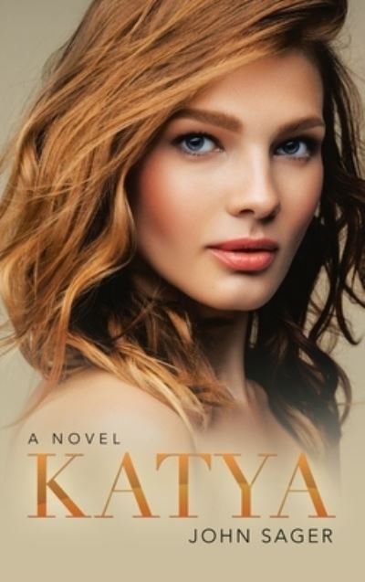 Cover for John Sager · Katya (Hardcover Book) (2021)