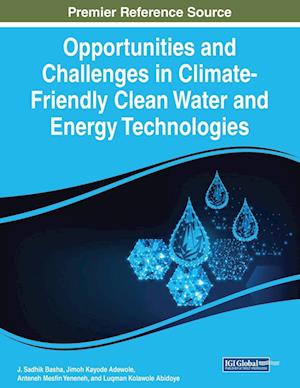 Cover for J. Sadhik Basha · Opportunities and Challenges in Climate-Friendly Clean Water and Energy Technologies (Book) (2023)