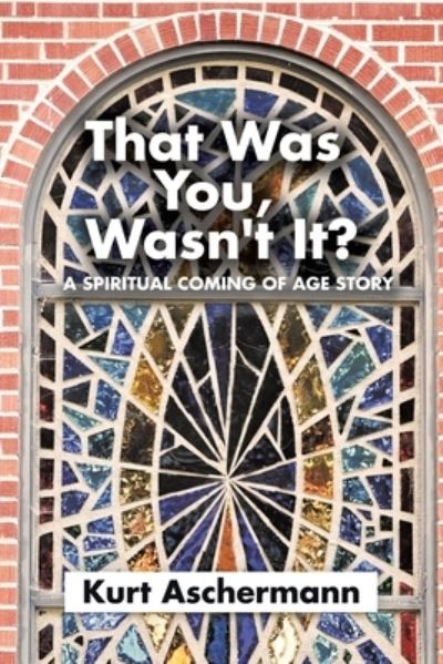 Cover for Kurt Aschermann · That Was You, Wasn't It? (Book) (2022)