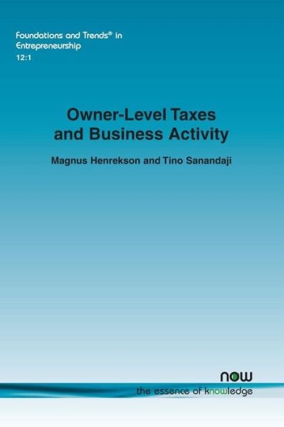 Owner-Level Taxes and Business Activity - Foundations and Trends in Entrepreneurship - Magnus Henrekson - Livres - now publishers Inc - 9781680831047 - 8 mars 2016