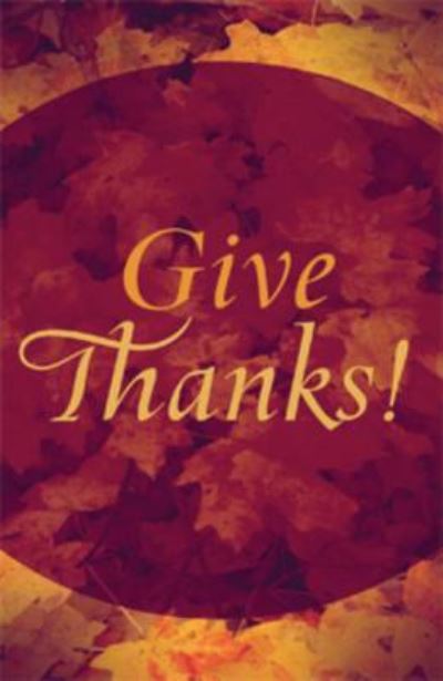 Give Thanks! (Pack of 25) - Good News Publishers - Libros - Crossway Books - 9781682163047 - 31 de agosto de 2012