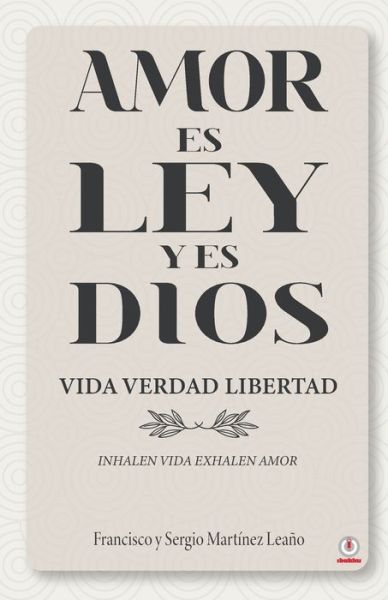Cover for Francisco MartÃ­nez LeaÃ±o · Amor es ley y es Dios (Paperback Book) (2021)