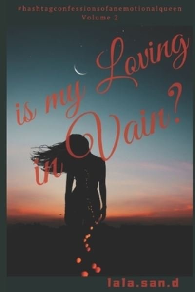 Cover for Lala San D · Is My Loving in Vain? (Pocketbok) (2020)