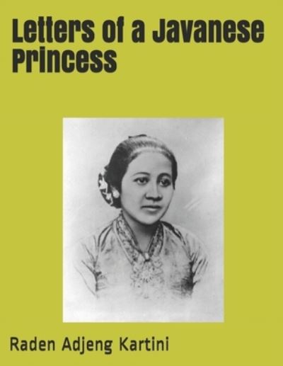 Cover for Raden Adjeng Kartini · Letters of a Javanese Princess (Paperback Book) (2019)