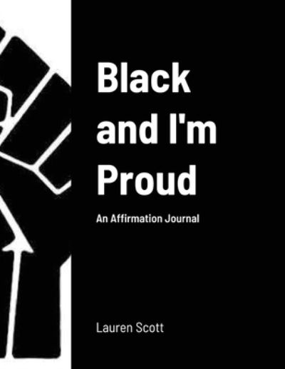 Cover for Lauren Scott · Black and I'm Proud (Paperback Book) (2020)