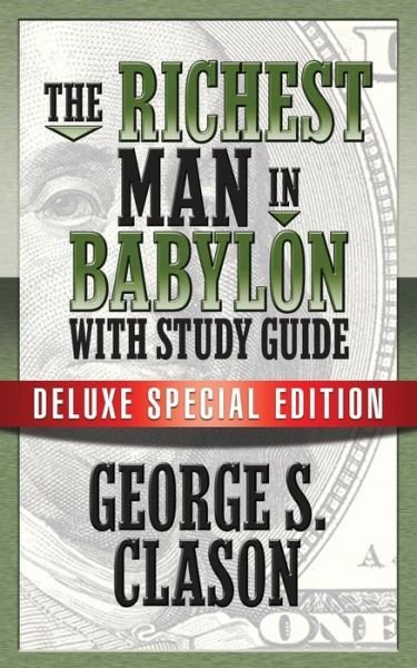 Cover for George S. Clason · The Richest Man In Babylon with Study Guide: Deluxe Special Edition (Paperback Book) (2018)