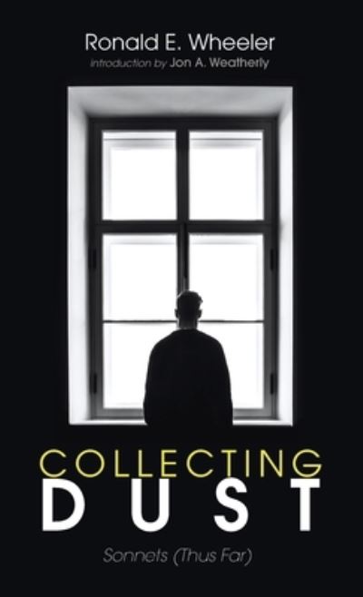 Cover for Ronald E Wheeler · Collecting Dust (Hardcover Book) (2021)