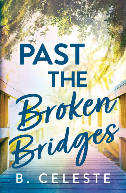 Cover for B. Celeste · Past the Broken Bridges (Paperback Book) (2025)