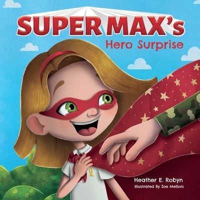Cover for Heather E Robyn · Super Max's Hero Surprise (Paperback Book) (2021)