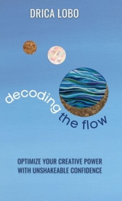 Cover for Drica Lobo · Decoding the Flow (Buch) (2022)