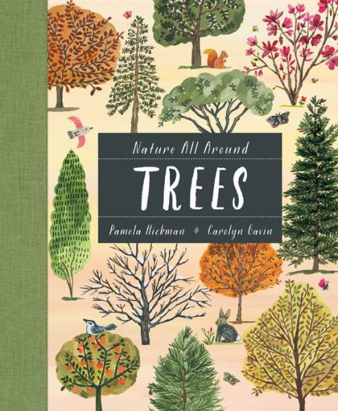 Nature All Around: Trees - Pamela Hickman - Boeken - Kids Can Press - 9781771388047 - 2 april 2019