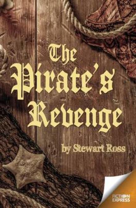 The Pirate's Revenge - Fiction Express - Stewart Ross - Books - ReadZone Books Limited - 9781783226047 - February 9, 2017