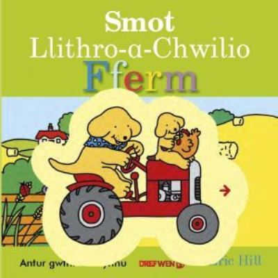 Smot Llithro-A-Chwilio Fferm - Eric Hill - Böcker - Dref Wen - 9781784232047 - 1 oktober 2022