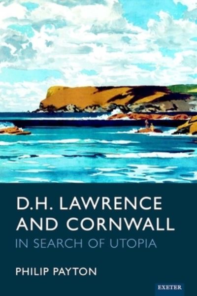 Cover for Prof. Philip Payton · D.H. Lawrence and Cornwall: In Search of Utopia (Hardcover Book) (2024)