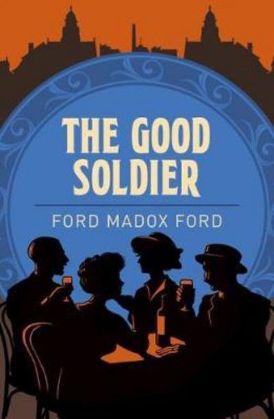 Cover for Ford Madox Ford · The Good Soldier (Taschenbuch) (2017)