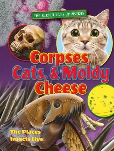 Cover for Ruth Owen · Corpses, Cats, and Moldy Cheese (Book) (2018)