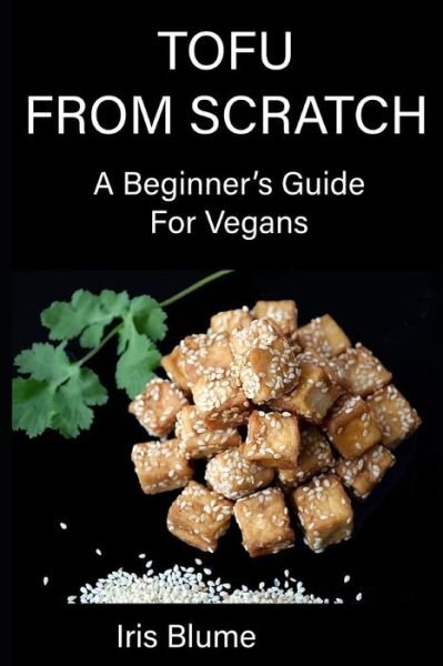 Cover for Iris Blume · Tofu From Scratch (Paperback Bog) (2018)