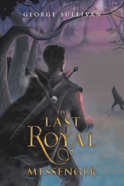 Cover for George Sullivan · The Last Royal Messenger (Paperback Bog) (2020)