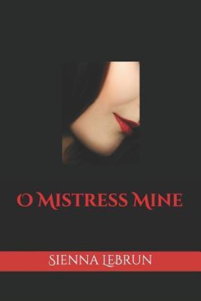 Cover for Sienna Lebrun · O Mistress Mine (Paperback Book) (2019)